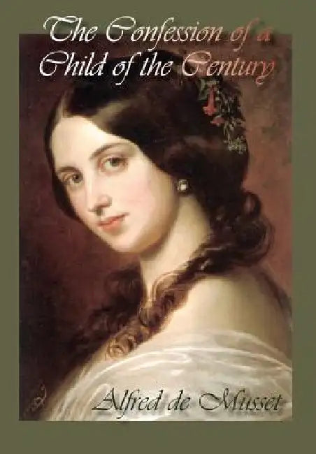 The Confession of a Child of the Century by Alfred de Musset, Kendall Warren