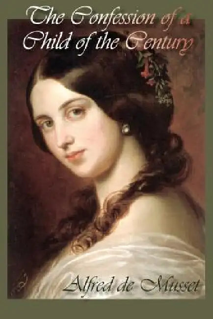 The Confession of a Child of the Century by Alfred de Musset, Kendall Warren