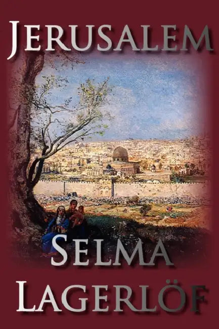 Jerusalem by Selma Lagerlof, Velma Swanston Howard, Henry Goddard Leach