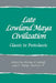 Late Lowland Maya Civilization: Classic to Postclassic by Jeremy A. Sabloff, E. Wyllys Andrews