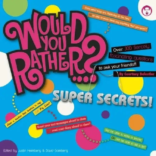 Would You Rather?... Super Secrets! by Courtney Balestier