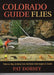 Colorado Guide Flies by Pat Dorsey