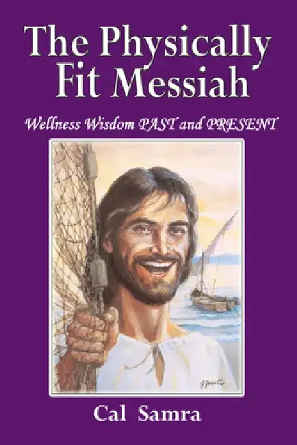 The Physically Fit Messiah by Cal Samra