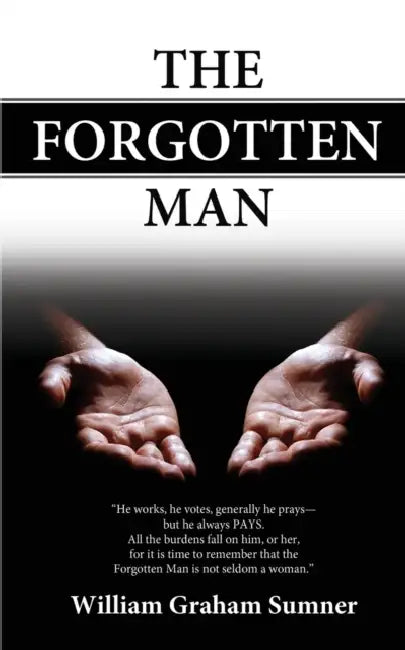 The Forgotten Man by William Graham Sumner