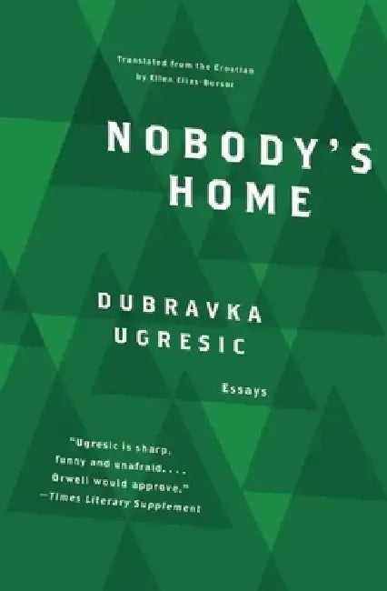 Nobody's Home by Dubravka Ugresic