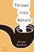 Thrown Into Nature by Milen Ruskov, Angela Rodel