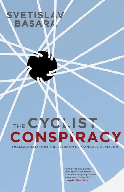 The Cyclist Conspiracy by Svetislav Basara, Randall A. Major