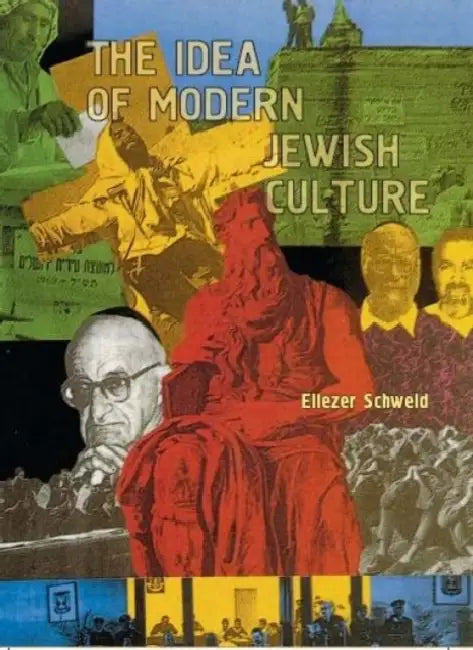 The Idea of Modern Jewish Culture by Eliezer Schweid, Leonard Levin, Amnon Hadary