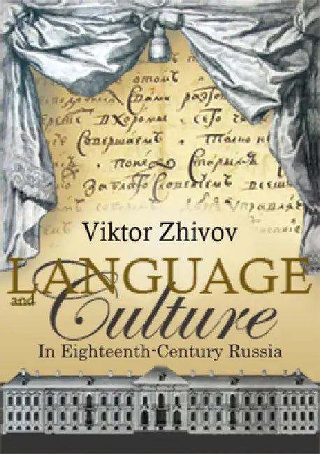 Language and Culture in Eighteenth-Century Russia by Victor Zhivov, Marcus Levitt