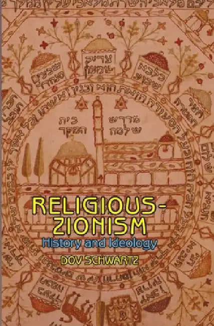 Religious Zionism: History and Ideology by Dov Schwartz