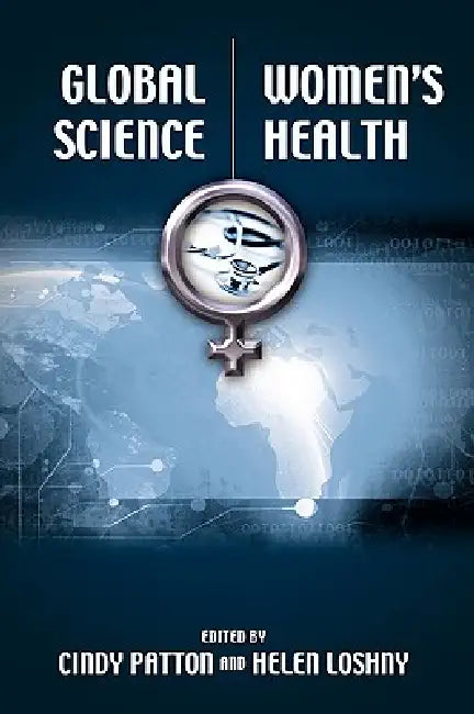 Global Science / Women's Health by Cindy Patton, Helen Loshny