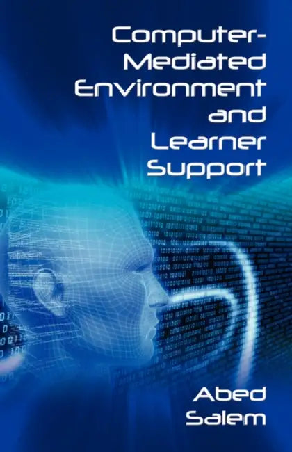 Computer-Mediated Environment and Learner Support by Abed Salem
