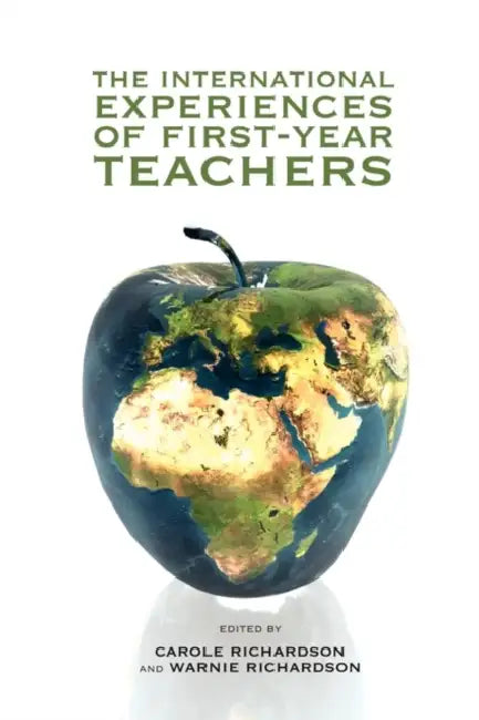 The International Experiences of First-Year Teachers by Carole Richardson, Warnie Richardson