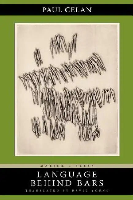 Language Behind Bars by Paul Celan, David Young