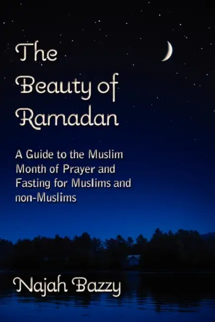 The Beauty of Ramadan by Najah Bazzy, David Crumm