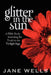 Glitter in the Sun: A Bible study searching for truth in the Twilight Saga by Jane Wells