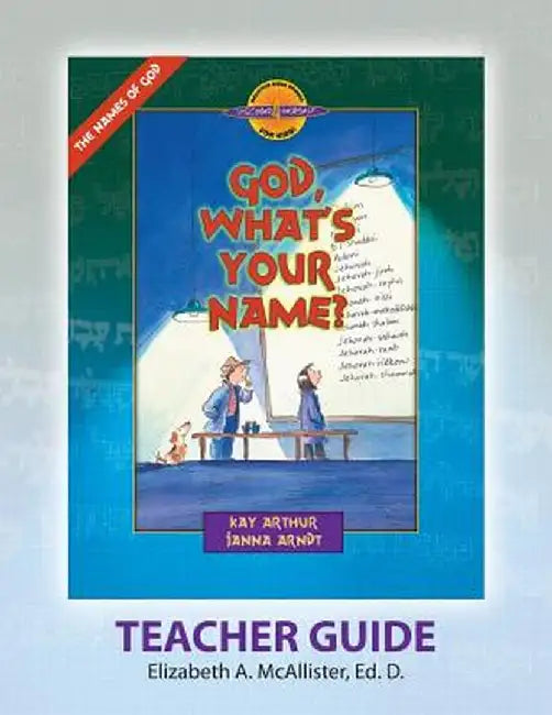 Discover 4 Yourself(r) Teacher Guide: God, What's Your Name? by Elizabeth a. McAllister