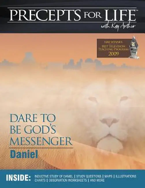 Precepts for Life Study Companion: Dare to Be God's Messenger (Daniel) by Kay Arthur