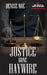 Justice Gone Haywire: Book Two of True Tales of the Vicious and Victimized: Book Two by Denise Noe