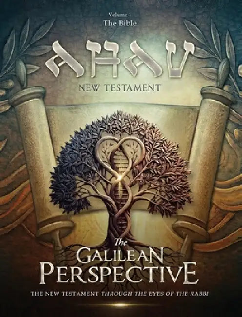 AHAV NEW TESTAMENT Volume 1: The Bible: The Bible by Baruch Ben Daniel