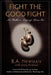 Fight the Good Fight: A Mother's Legacy Lives On by B. a. Newman, Mary Beshear, Jon Gordon