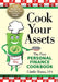 Cook Your Assets: The First Personal Finance Cookbook by Cindie Haras