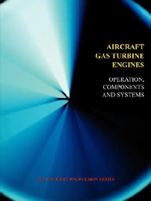 Aircraft Gas Turbine Engines - Operation, Components & Systems (Jet Propulsion) by J. Vennard