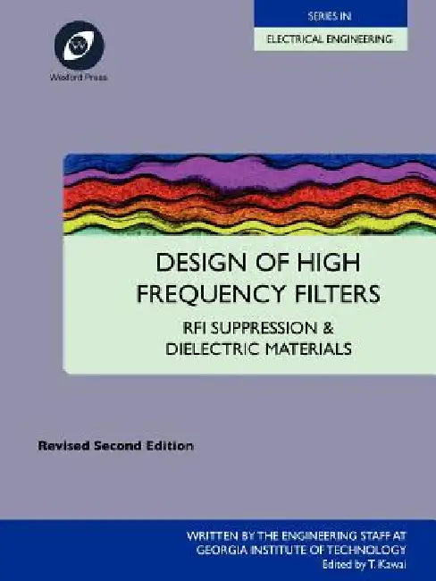 Design of High Frequency Filters - RFI Suppression and Dielectric Materials by T. Kawai