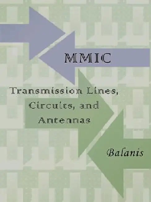 MMIC Transmission Lines, Circuits and Antennas (Electronics Engineering) by Constantine Balanis