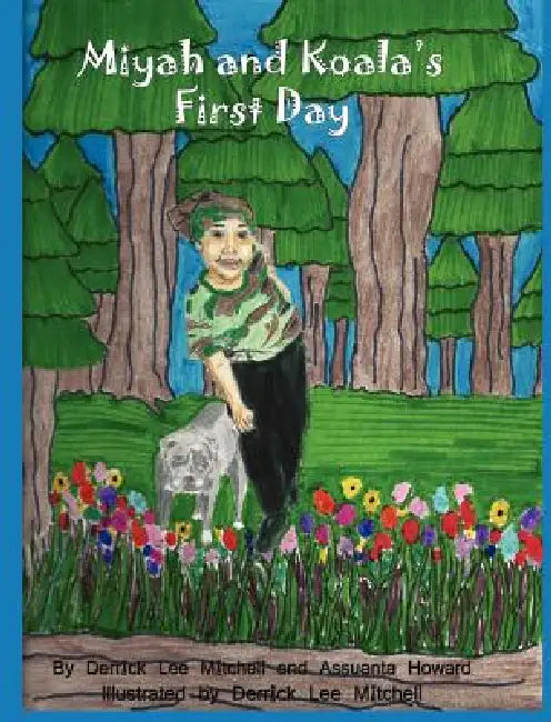 Miyah and Koala's First Day by Derrick Lee Mitchell, Assuanta Howard, Derrick Lee Mitchell