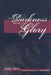 The Darkness and the Glory: His Cup and the Glory from Gethsemane to the Ascension by Greg Harris