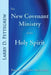 The New Covenant Ministry of the Holy Spirit by Larry Pettegrew