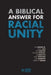 A Biblical Answer for Racial Unity by H. B., Jr. Charles