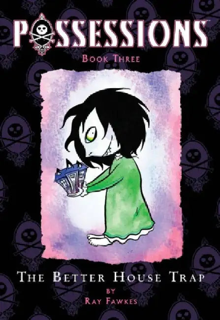 Possessions Volume 3: The Better House Trap by Ray Fawkes