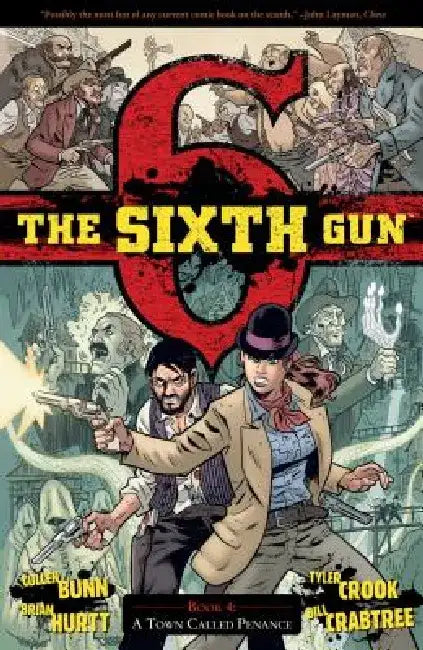 The Sixth Gun Vol. 4: A Town Called Penance by Cullen Bunn