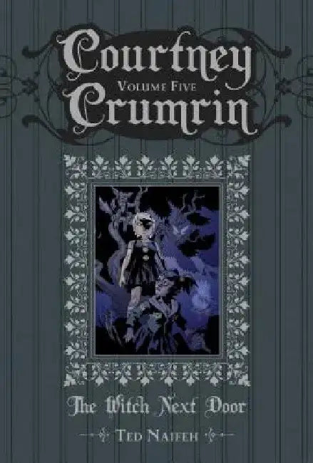Courtney Crumrin Vol. 5: The Witch Next Door by Ted Naifeh