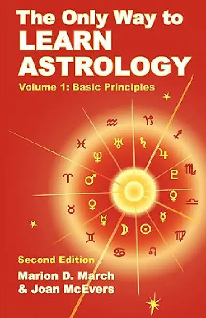 The Only Way to Learn Astrology, Volume 1, Second Edition by March, Marion D.