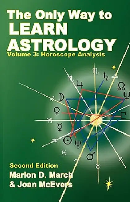 The Only Way to Learn about Astrology, Volume 3, Second Edition by Marion D. March, Joan McEvers