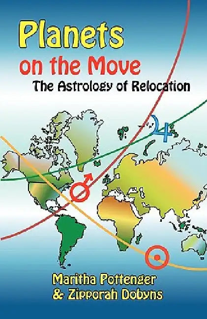 Planets on the Move: The Astrology of Relocation by Maritha Pottenger, Zipporah Dobyns