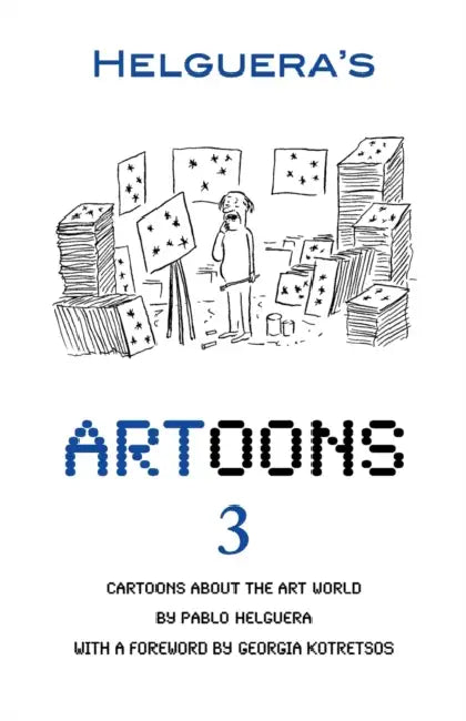 Artoons. Volume 3 by Pablo Helguera, Georgia Kotretsos