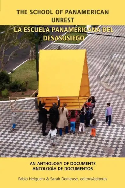 School of Panamerican Unrest Anthology by Sarah Demeuse, Pablo Helguera