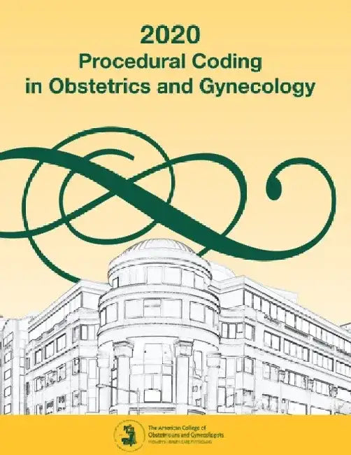 Procedural Coding in Obstetrics and Gynecology 2020 by American College of Obstetricians and Gy
