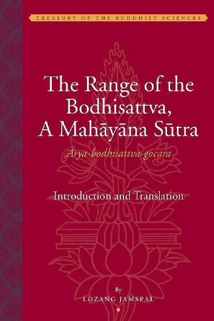 The Range of the Bodhisattva, A Mahayana by Lozang Jamspal