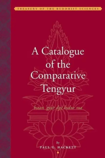 A Catalogue of the Comparative Tengyur by Paul Hackett