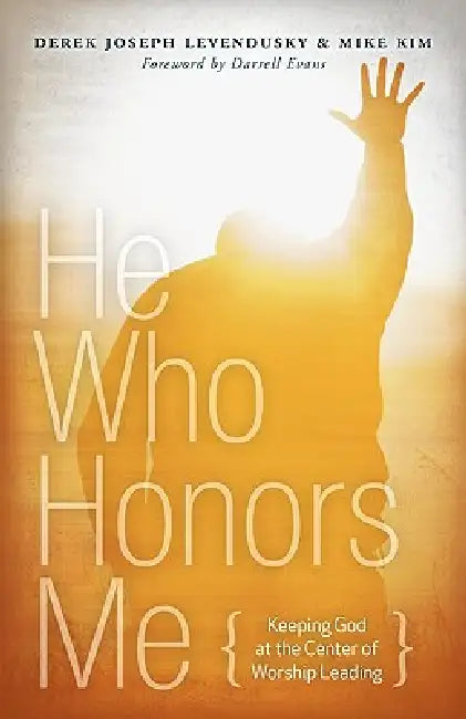 He Who Honors Me by Derek Joseph Levendusky, Mike Kim