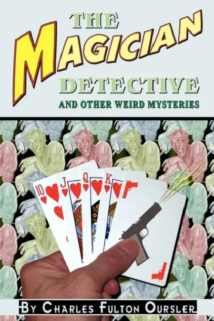 The Magician Detective: And Other Weird Mysteries by Fulton Oursler, John Locke
