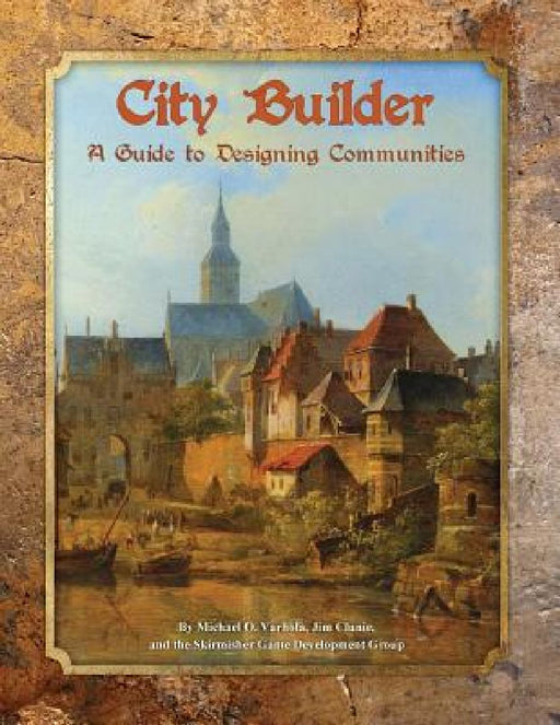 City Builder: A Guide to Designing Communities by Jim Clunie