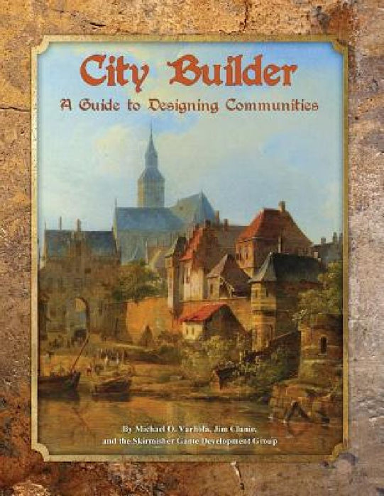 City Builder: A Guide to Designing Communities by Jim Clunie