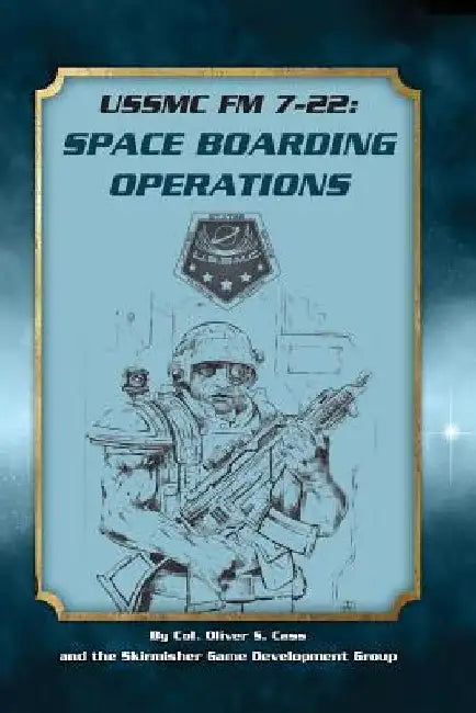 Ussmc FM 7-22: Space Boarding Operations by Oliver S. Cass