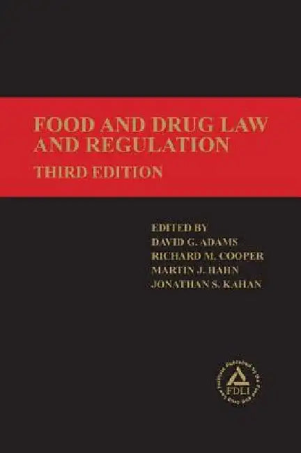 Food and Drug Law and Regulation by David G. Adams